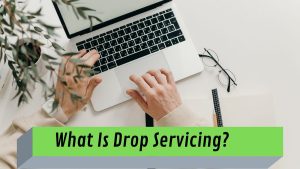 Drop Servicing